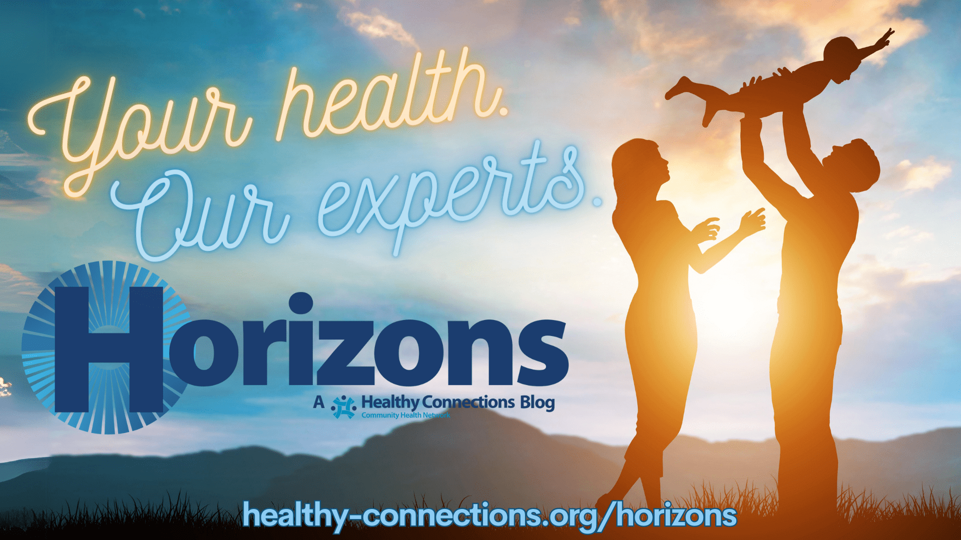 Horizons, a Healthy Connections Blog announcement titled "Your health. Our experts."